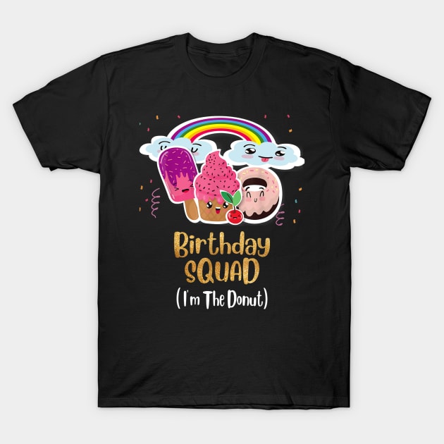 Funneh cute shirt Birthday Team Squad i_m the Donut T-Shirt by craiglimu